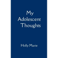 My Adolescent Thoughts