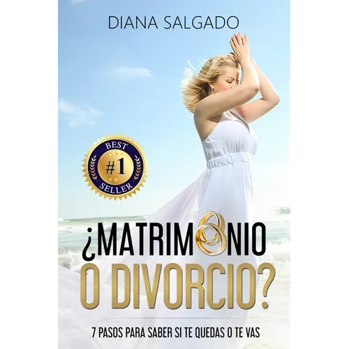 ¿Matrimonio o Divorcio?: 7 Pasos Para Saber Si Te Quedas O Te Vas