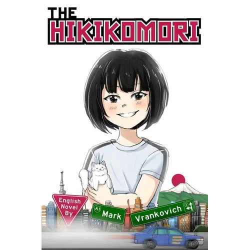 The Hikikomori: The Girl Who Couldn't Go Outside - Paperback