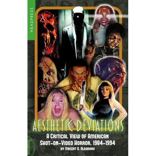 Aesthetic Deviations: A Critical View of American Shot-On-Video Horror, 1984-1994