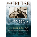 The Cruise of the Nona: The Story of a Cruise from Holyhead to the Wash, with Reflections and Judgments on Life and Letters, Men and Manners