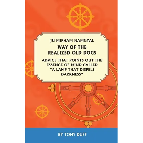 The Way of the Realized Old Dogs, Advice That Points Out the Essence of Mind, Called a Lamp That Dispels Darkness