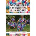Sojourners in the Capital of the World: Garifuna Immigrants