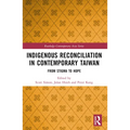 Indigenous Reconciliation in Contemporary Taiwan: From Stigma to Hope