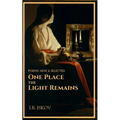 One Place the Light Remains: Poems New & Selected