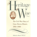 A Heritage of Woe: The Civil War Diary of Grace Brown Elmore, 1861-1868
