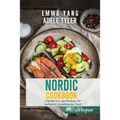 Nordic Cookbook: 2 Books In 1: 140 Recipes For Authentic Scandinavian Food