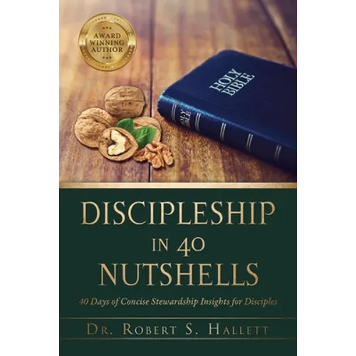 Discipleship in 40 Nutshells: 40 Days of Concise Stewardship Insights for Disciples