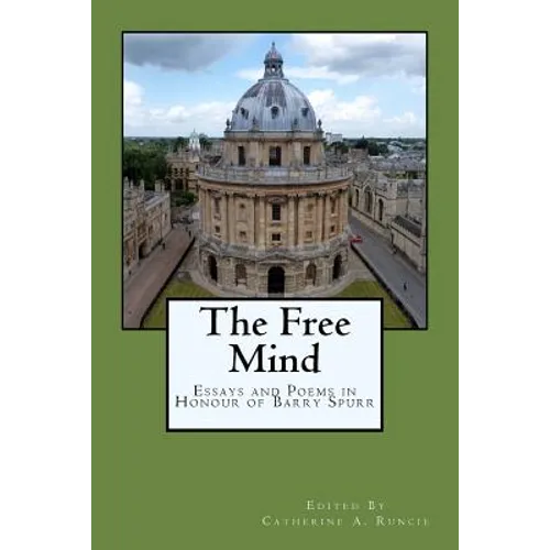 The Free Mind: Essays and Poems in Honour of Barry Spurr
