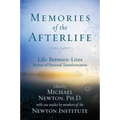 Memories of the Afterlife: Life-Between-Lives Stories of Personal Transformation