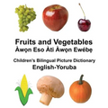 English-Yoruba Fruits and Vegetables Children's Bilingual Picture Dictionary