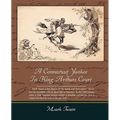 A Connecticut Yankee In King Arthurs Court
