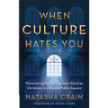 When Culture Hates You: Persevering for the Common Good as Christians in a Hostile Public Square