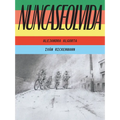 Nuncaseolvida: (Neverforgotten Spanish Edition)