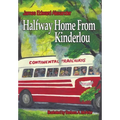 Half Way Home from Kinderlou: The Happy Childhood Memories of a Grandfather