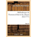 Bibliotheque de l'Homme-d'État Et Du Citoyen Tome 10