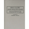 Sing Glory and Hallelujah!: Historical and Biographical Guide to Gospel Hymns Nos. 1 to 6 Complete