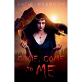Come, Come to me