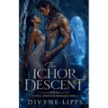 The Ichor Descent: A Naga Monster Romance (Book 1)