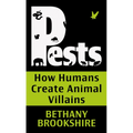 Pests: How Humans Create Animal Villians
