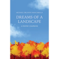 Dreams of a Landscape: A Poetry Chapbook