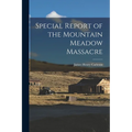 Special Report of the Mountain Meadow Massacre
