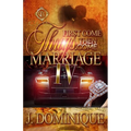 First Come Thugs, Then Come Marriage 4: An African American Romance