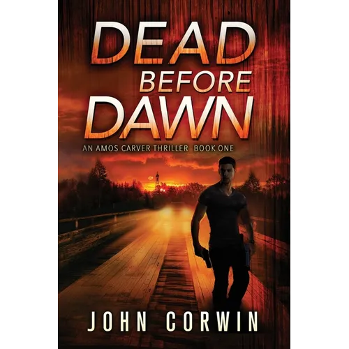 Dead Before Dawn: A Thriller