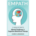 Empath: 2 Manuscripts Mental Toughness and Cognitive Behavioral Therapy