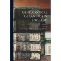 Genealogical Gleanings in England; Volume 1