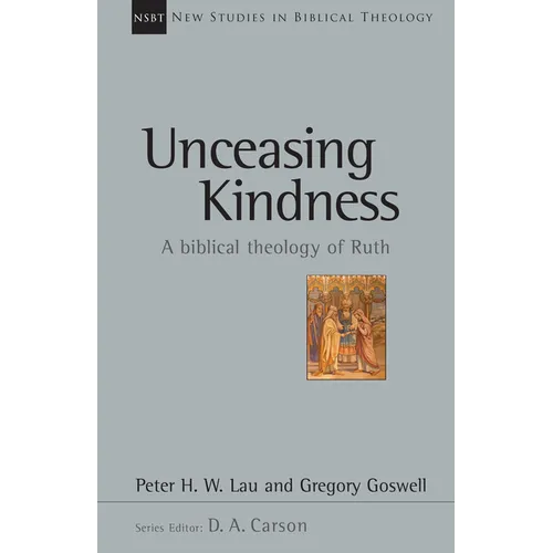 Unceasing Kindness: A Biblical Theology of Ruth