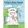 Toffee's Great Rescue: The Courage of a Pup and the Power of Community