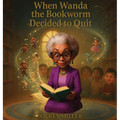 When Wanda the Bookworm Decided to Quit