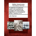 A Collection of Authentic, Useful, and Entertaining Voyages and Discoveries: Digested in a Chronological Series. Volume 2 of 3
