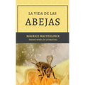 La vida de las abejas: Con Bibliografía y Notas
