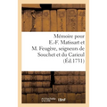 Mémoire signifié pour E.-F. Matissart et M. Feugère, seigneurs engagistes de la haute justice: de Souchet et du Carieul, appelants d'une sentence des