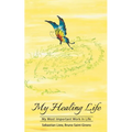 My Healing Life: The Most Important Work in Life