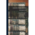 John Grow of Ipswich: John Groo (Grow) of Oxford