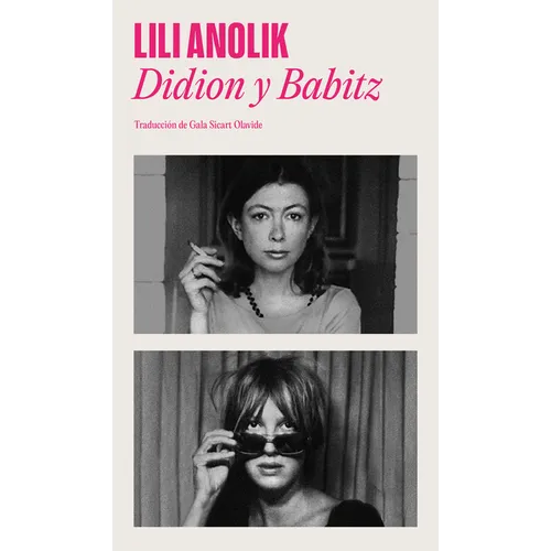 Didion & Babitz (Spanish Edition)