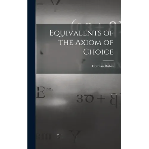 Equivalents of the Axiom of Choice