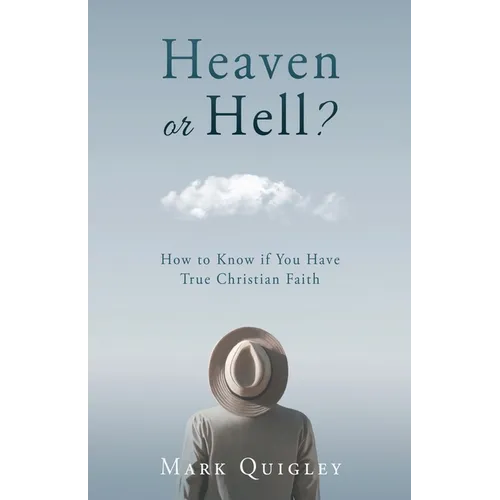 Heaven or Hell?: How to Know if You Have True Christian Faith