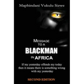 Message to a Blackman in Africa, 2nd edition: Re-educating the miseducated Blackman into an African