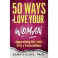 50 Ways to Love Your Woman: Approaching the Heart With a Rational Mind