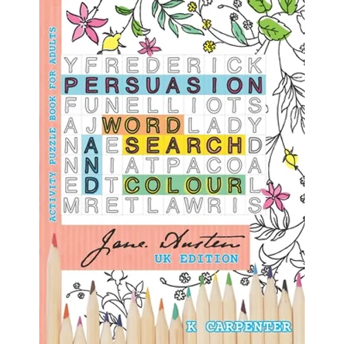 Persuasion Word Search and Colour: Jane Austen Activity Puzzle Book for Adults