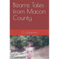 Bizarre Tales from Macon County
