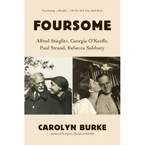 Foursome: Alfred Stieglitz, Georgia O'Keeffe, Paul Strand, Rebecca Salsbury