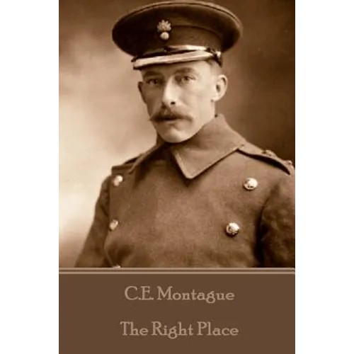 C.E. Montague - The Right Place