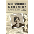 Girl Without a Country: The Untold Story of a Landmark Fight for U.S. Citizenship