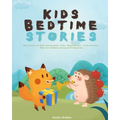 Kids Bedtime Stories: Short Stories for Kids with Mermaid，Fairy，Hippopotamus，Turtle and more: Help Your Children Asleep and Feeli