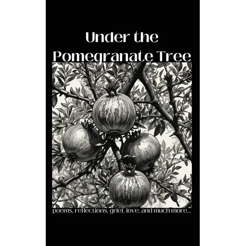 Under the Pomegranate Tree